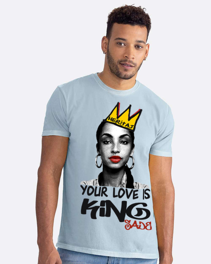 Heritaj SADE-Your Love is King-T-shirt-WSD